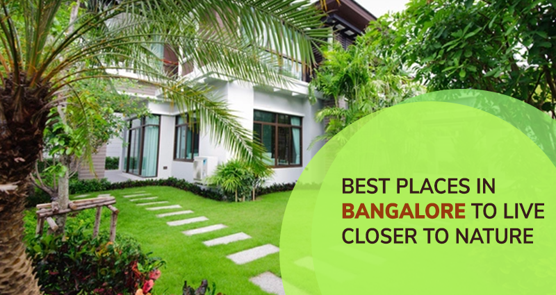 Best Places in Bangalore To Live Closer To Nature