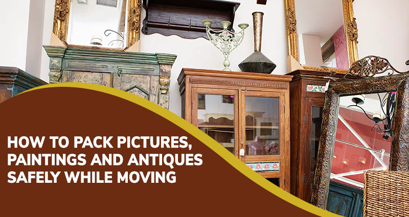 How To Pack Pictures, Paintings and Antiques Safely While Moving