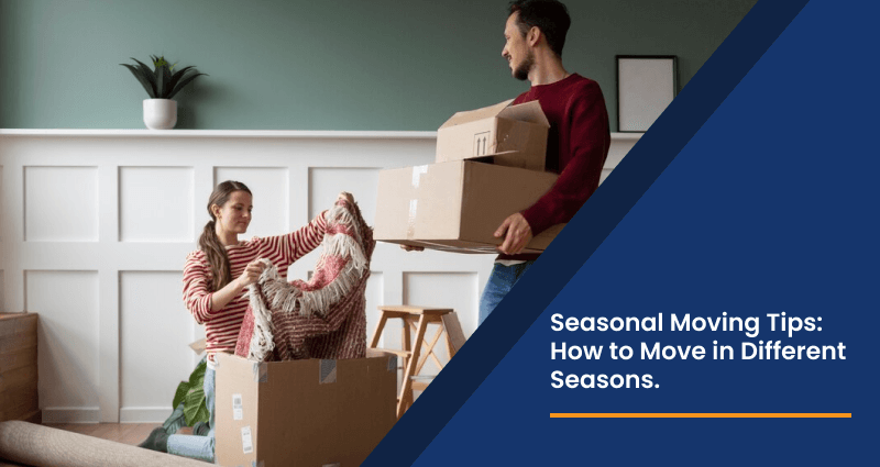 Seasonal Moving tips: How to move in different seasons.