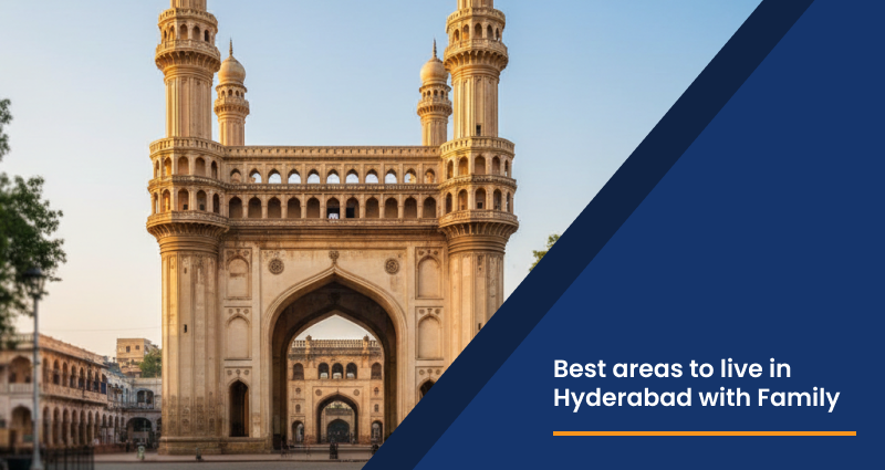 Best areas to live in Hyderabad with Family